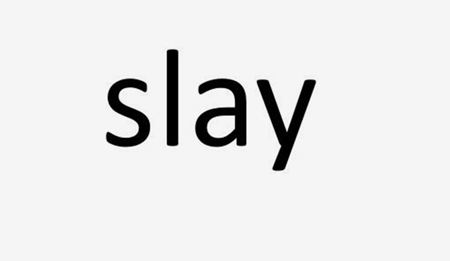 slay是什么意思什么梗?网络语slay出处及情景